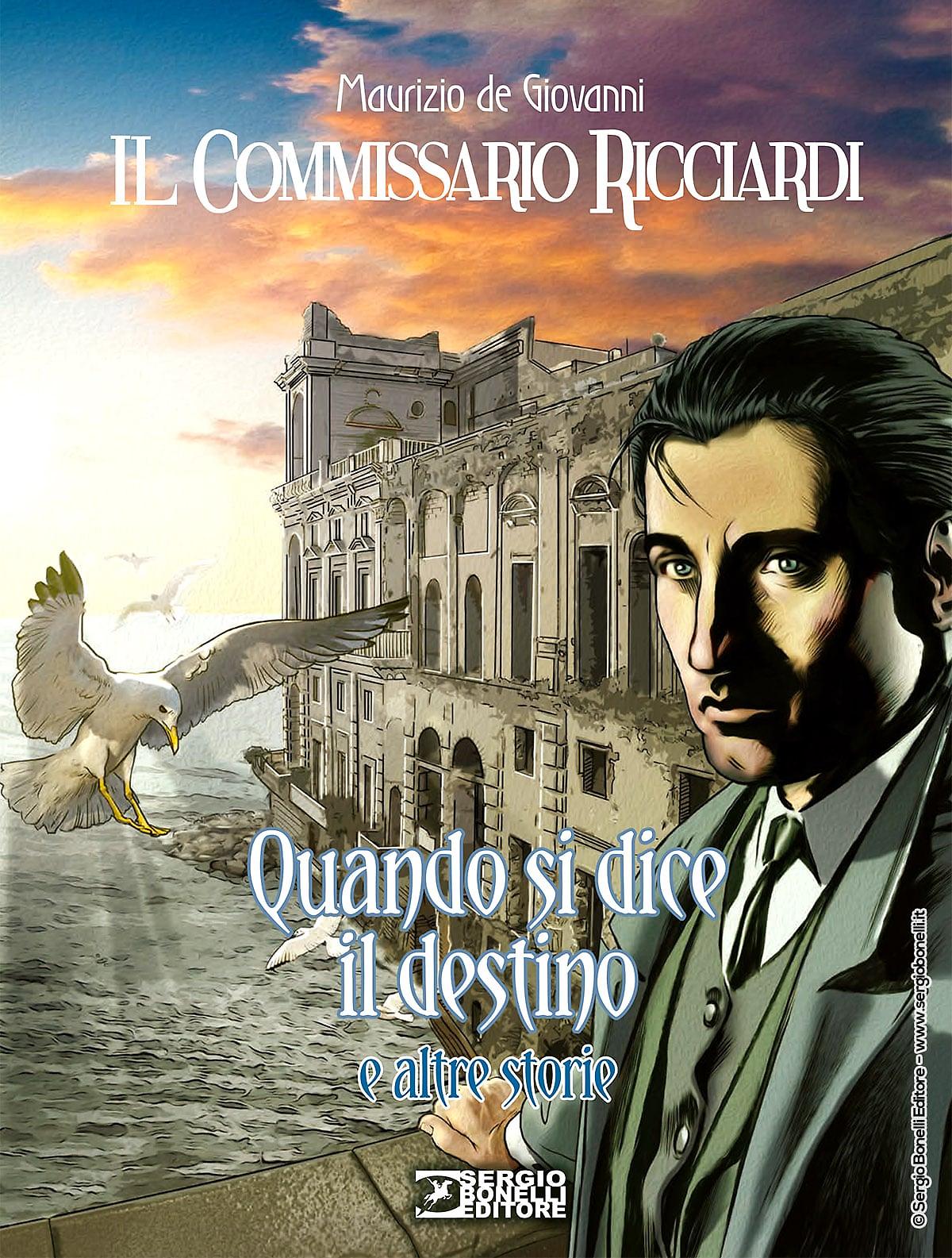 Il Commissario Ricciardi. Quando si dice il destino e altre storie