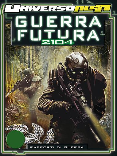 Guerra Futura 2104 - Rapporti di guerra