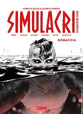 Simulacri Stagione due. Bonaccia