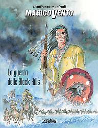 Magico Vento. La guerra delle Black Hills