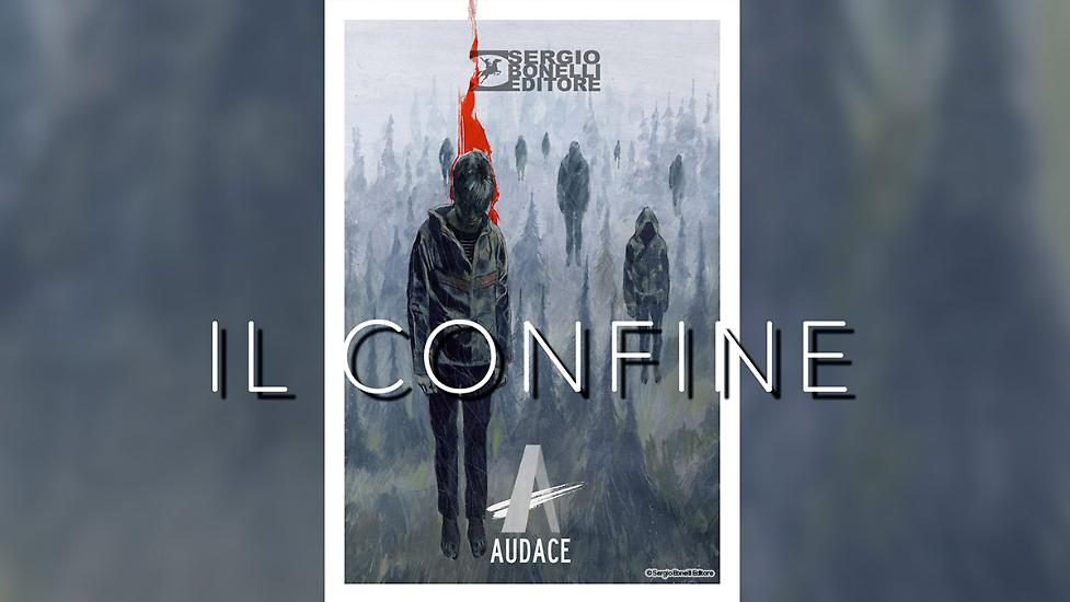 Audace's next series  - "Il confine", crossmedia project by Mauro Uzzeo and Giovanni Masi